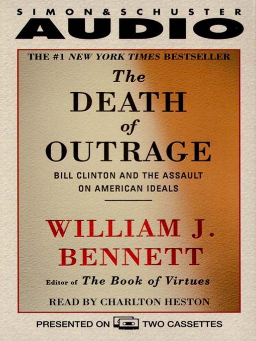 Title details for The Death of Outrage by William J. Bennett - Wait list